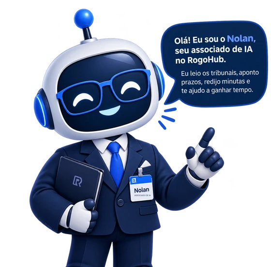 Nolan: Olá! Eu sou o Nolan, seu associado de IA no RogoHub. Eu leio os tribunais, aponto prazos, redijo minutas e te ajudo a ganhar tempo.